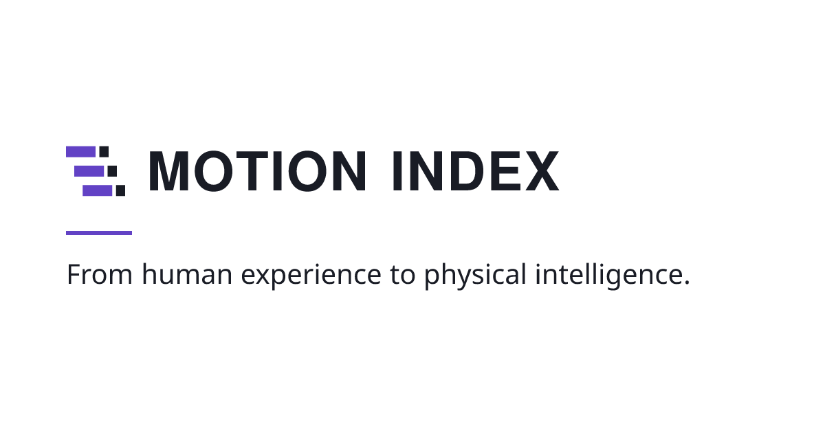 Motion Index — From human experience to physical intelligence